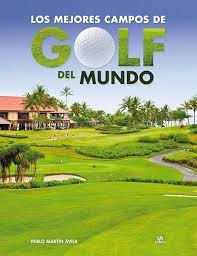 Los Imperdibles Campos de Golf Mundial