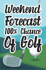 Pronóstico de Fin de Semana: 100% Golf - Planificador para Amantes del Golf