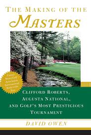 Creando a los Maestros: Clifford Roberts y Augusta National